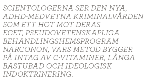 Kjell Häglund ADHD kan lindras och brottsligheten minskas, men sekten hotar forskning och åtgärder Neo nr 2 2013 citat2