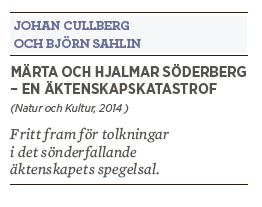 Märta och Hjalmar Söderberg – en äktenskapskatastrof  Johan Cullberg och Björn Sahlin recension Bengt Ohlsson Neo nr 1 2015