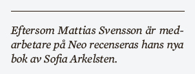Mattias Svensson Miljöpolitik för moderater – och för alla andra Fores 2015 recenserad av Sofia Arkelsten Miljöpartiet Porterhypotesen Freakonomics Neo nr 1 2015 
